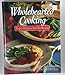 Wholehearted cooking: Simply delicious low-fat recipes by 