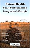 Natural Health - Peak Performance - Longevity Lifestyle by Ralph Teller