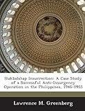 Book cover for Hukbalahap Insurrection: A Case Study of a Successful Anti-Insurgency Operation in the Philippines, 1946-1955