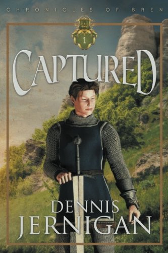 Captured (Book 1 in the Chronicles of Bren Trilogy) by Dennis Jernigan