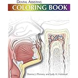 Dental Assisting Coloring Book: More Interesting Efficient and Effective Way to Study and Review Things!