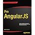 Pro AngularJS (Expert's Voice in Web Development)