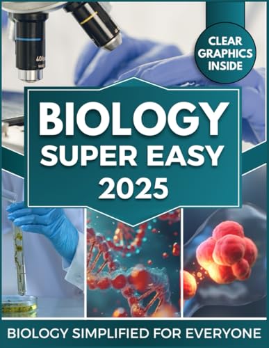 BIOLOGY Super Easy: Master Cellular & Molecular Biology with Clear Explanations, Visual Learning & Real-World Applications BIOLOGY Super Easy: Master Cellular & Molecular Biology with Clear Explanations, Visual Learning & Real-World Applications Paperback Kindle Hardcover
