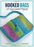 Hooked Bags: 20 Easy Crochet Projects by Margaret Hubert