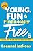 Young, Fun & Financially Free: Live the good life now and build a kick-ass future!