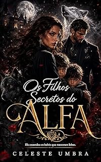 Livro Os Filhos Secretos do Alfa: Ela Escondeu os Bebês que Nasceram Lobos