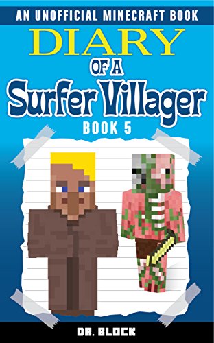 [EBOOK] Diary of a Surfer Villager: Book 5: (an unofficial Minecraft book)<br />PDF