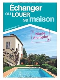 Échanger ou louer sa maison