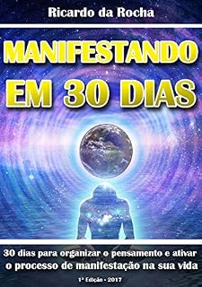 Livro Manifestando em 30 Dias: 30 dias para organizar o pensamento e ativar o processo de manifestação na sua vida