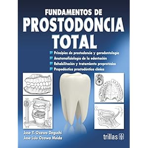 Fundamentos de prostodoncia total / Fundamentals of total prosthodontics (Spanish Edition)