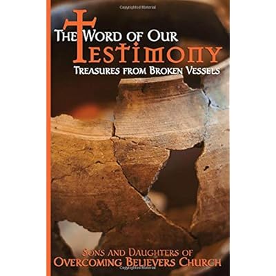 The Word of Our Testimony: Treasures from Broken Vessels