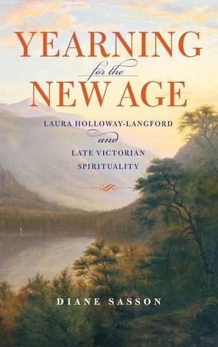 Yearning for the New Age: Laura Holloway-Langford and Late Victorian Spirituality (Religion in North America)
