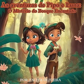 Livro "Aventuras de Pipo e Luna: O Mistério do Bosque Encantado"