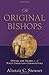 The Original Bishops: Office and Order in the First Christian Communities