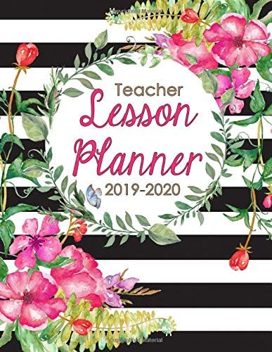 Teacher Lesson Planner 2019-2020: A Black Striped Floral Daily and Weekly Plan Book for Academic Time Management Paperback – 2 Mar 2019