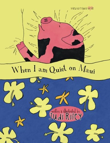 When I am Quiet on Maui (Tiki Tales Bedtime Stories About Hawaii) (Volume 1)