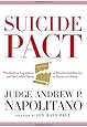 Suicide Pact: The Radical Expansion of Presidential Powers and the Lethal Threat to American Liberty