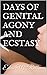 DAYS OF GENITAL AGONY AND ECSTASY