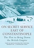 Front cover for the book On Secret Service East of Constantinople by Peter Hopkirk