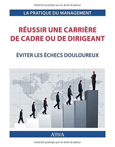 Réussir une carrière de cadre ou de dirigeant