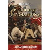 History's Bloodiest Revolutions