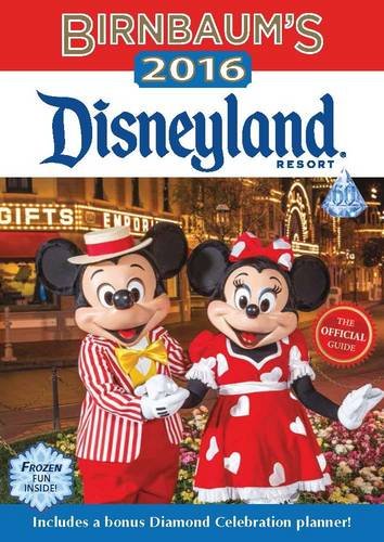 Download Birnbaum's 2016 Disneyland Resort: The Official Guide (Birnbaum Guides)