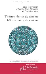 Théâtre, destin du cinéma, théâtre, levain du cinéma