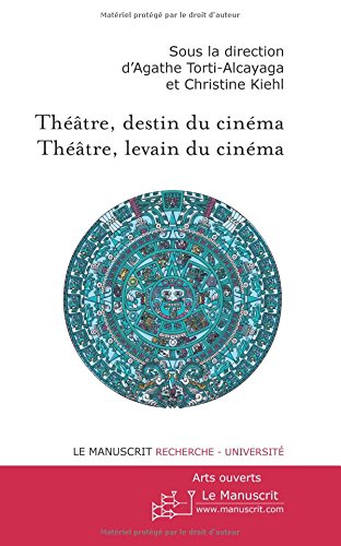 Théâtre, destin du cinéma, théâtre, levain du cinéma
