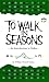 To Walk in Seasons: An Introduction to Haiku by