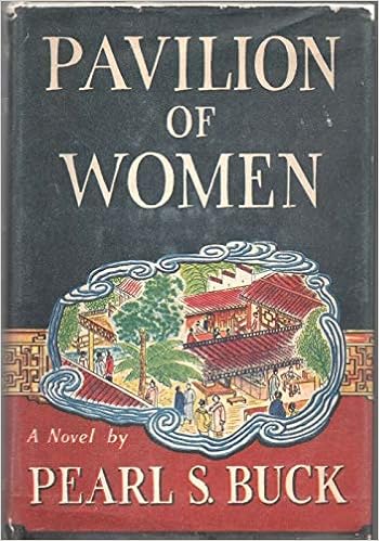 Pavilion Of Women By Pearl S Buck John Day 1946 Hardcover Bce Pearl S Buck Amazon Com Books