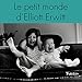 Le petit monde d'Elliott : Irrésistible Elliott Erwitt by 
