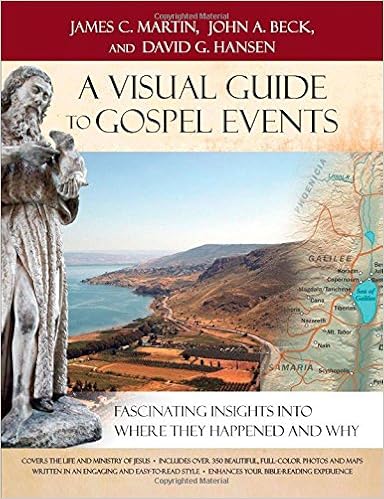 A Visual Guide to Gospel Events: Fascinating Insights into Where They Happened and Why, by John A. Beck A Visual Guide to Gospel Events: Fascinating Insights into Where They Happened and Why, by John A. Beck