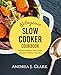 Keto Slow Cooker: 60 Easy Ketogenic Slow-Cooker Recipes To Flavor Your Life