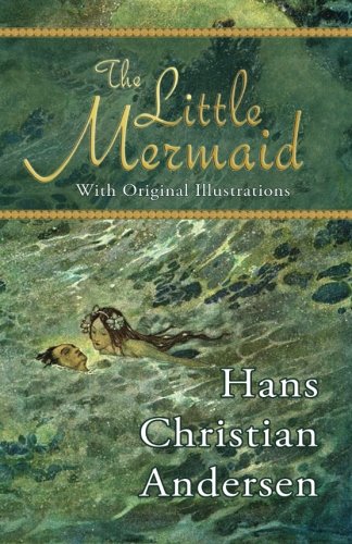 The Little Mermaid (With Original Illustrations)