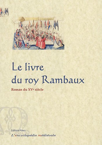 Le  livre du roy Rambaux de Frise et du roy Brunor de Dampnemarche