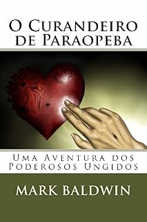 Livro O Curandeiro de Paraopeba: Uma Aventura dos Poderosos Ungidos