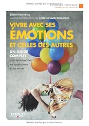 Vivre avec ses émotions et celles des autres