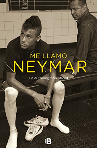 Me llamo Neymar: conversacion entre padre e hijo / My Name is Neymar (Spanish Edition) by Mauro Beting