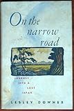 On the Narrow Road: A Journey into Lost Japan by 