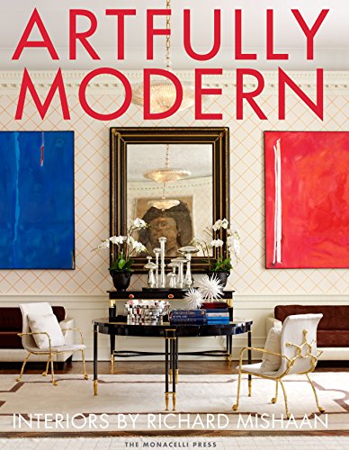 Artfully Modern: Interiors by Richard Mishaan by