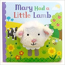 Mary Had a Little Lamb Finger Puppet Book Mary Had a Little Lamb Finger Puppet Book