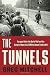 The Tunnels: Escapes Under the Berlin Wall and the Historic Films the JFK White House Tried to Kill by 
