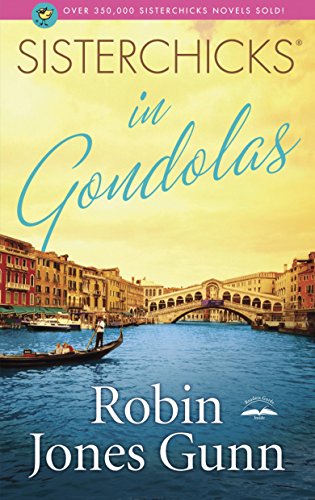 Sisterchicks in Gondolas (Sisterchicks Series #6) by Robin Jones Gunn
