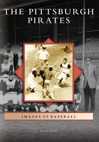 Pittsburgh Pirates, The (PA) (Images of Baseball)