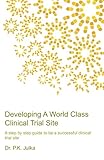 Developing A World Class Clinical Trial Site, Edition 2