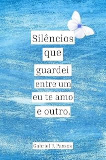 Livro Silêncios que guardei entre um eu te amo e outro