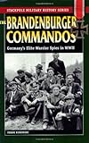 The Brandenburger Commandos: Germany's Elite Warrior Spies in World War II (Stackpole Military History Series)