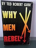Why Men Rebel (Center for International Studies, Princeton University) by Ted Robert Gurr (1970-01-21)