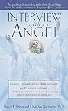 Interview with an Angel: An Angel Reveals Astonishing Truths About Life and Death, Religion, the Afe by Stevan J. Thayer