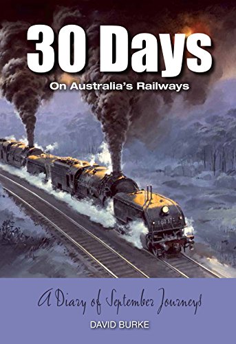 Download 30 Days on Australia's Railways: A Diary of September Journeys